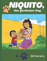 Niquito, the gardener dog