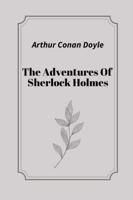 The Adventures Of Sherlock Holmes by Arthur Conan Doyle