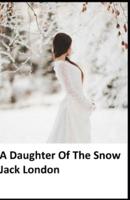 A Daughter of the Snows: illustrated edition