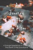 A Journey To The Life After Death
