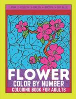 Flower Color By Number Coloring Book For Adults : Flowers & Easy Designs Color By Number Beautiful Adult Coloring Books (Color By number Books For Adults)