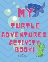 My Turtle Adventures Activity Book