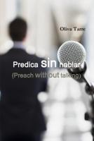 Predica Sin Hablar / Preach Without Talking