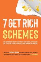 7 Get Rich Schemes: The Government Doesn't Want You To Know About Just Because The Plans Are Slightly Unethical and Borderline Criminal
