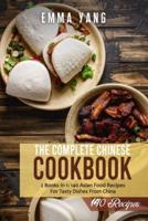The Complete Chinese Cookbook: 2 Books In 1: 140 Asian Food Recipes For Tasty Dishes From China