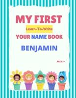 My First Learn-To-Write Your Name Book: Benjamin