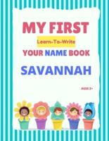 My First Learn-To-Write Your Name Book: Savannah