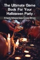 The Ultimate Game Book For Your Halloween Party