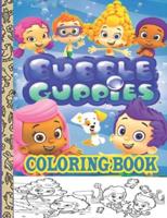 Bubble Guppies Coloring Book: Great Coloring Book for Kids and Fans - 100 GIANT Pages to Coloring - 50 High Quality Images