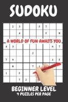 Sudoku Easy Beginner Level 4 Puzzles Per Page: Sudoku Easy Beginner Level created by experts for experts. Easy Beginner Level Difficulty Sudoku puzzles for adults.