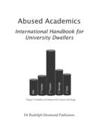 Abused Academics: International Handbook for University Dwellers