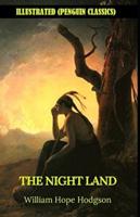 The Night Land By William Hope Hodgson Illustrated (Penguin Classics)