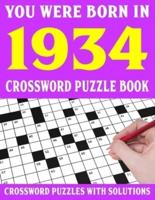 Crossword Puzzle Book: You Were Born In 1934: Crossword Puzzle Book for Adults With Solutions