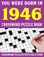 Crossword Puzzle Book: You Were Born In 1946: Crossword Puzzle Book for Adults With Solutions