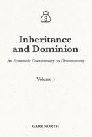 Inheritance and Dominion: An Economic Commentary on Deuteronomy, Volume 1