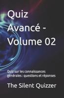 Quiz avancé - Volume 02: Quiz sur les connaissances générales : questions et réponses