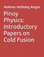 Pinoy Physics: Introductory Papers on Cold Fusion