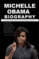 Michelle Obama Biography: A Powerful Woman & The Life Lessons and Rules for Success