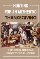 Hunting For An Authentic Thanksgiving