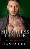 Merciless Traitor: A Dark Forbidden Mafia Romance