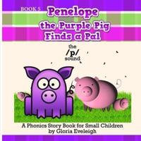 Penelope the Purple Pig Finds a Pal: A Phonics Story Book for Small Children