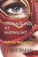 Unmasking at Midnight: Short and Magical Tales
