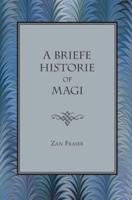 A Briefe Historie of Magi