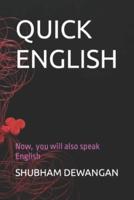 QUICK  ENGLISH: अब,  आप भी English बोलेंगे