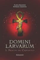 Domini Larvarum: Il Principe del Crepuscolo