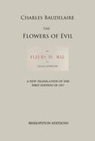 The Flowers of Evil: A New Translation of the First Edition of 1857