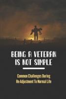 Being A Veteran Is Not Simple