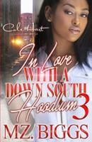 In Love With A Down South Hoodlum 3: An Urban Romance: Finale
