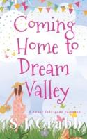 Coming Home to Dream Valley: A sweet feel-good romance