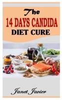 THE 14 DAYS CANDIDA DIET CURE: A guide to following the Candida Diet