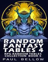 Random Fantasy Tables 4: Fantasy RPG Random Table Encounters