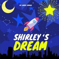 Shirley's Dream : A Children's Book About Always Chasing Your Dreams (Children's Picture Book)