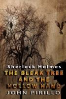 Sherlock Holmes, The Bleak Tree and the Hollow Hand