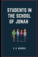 STUDENTS IN THE SCHOOL OF JONAH