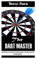 THE DART MASTER: Everything You Need To Know About the Dart Master for Beginners