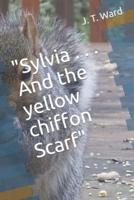 "Sylvia . . . And the yellow chiffon Scarf"