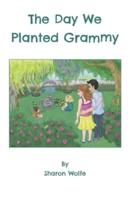 The Day We Planted Grammy