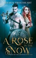 A Rose in the Snow: Rings of Ash and Dust Book One
