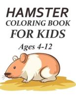 Hamster Coloring Book For Kids Ages 4-12: Hamster Coloring Book For Girls