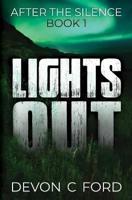 LIGHTS OUT: Book 1: After The Silence