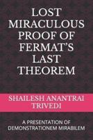 Lost Miraculous Proof of Fermat's Last Theorem