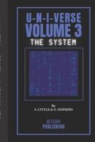 U-N-I-Verse: Volume III: The System