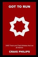 Got to Run: 3460 Track and Field Athletes that we all Admire