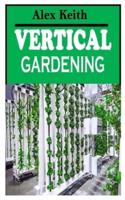 VERTICAL GARDENING: Understanding everything you need to know about Vertical Gardening