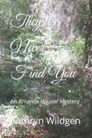 They'll Never Find You: An Amanda Häuser Mystery