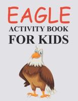 Eagle Activity Book For Kids: Cute Eagle Coloring Book